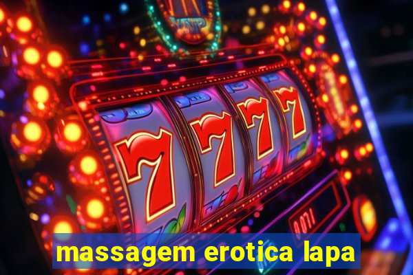 massagem erotica lapa